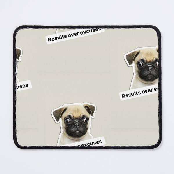 Item preview, Results over excuses funny text / pug /dog / puppy designed and sold by BiancaNeaguArt.