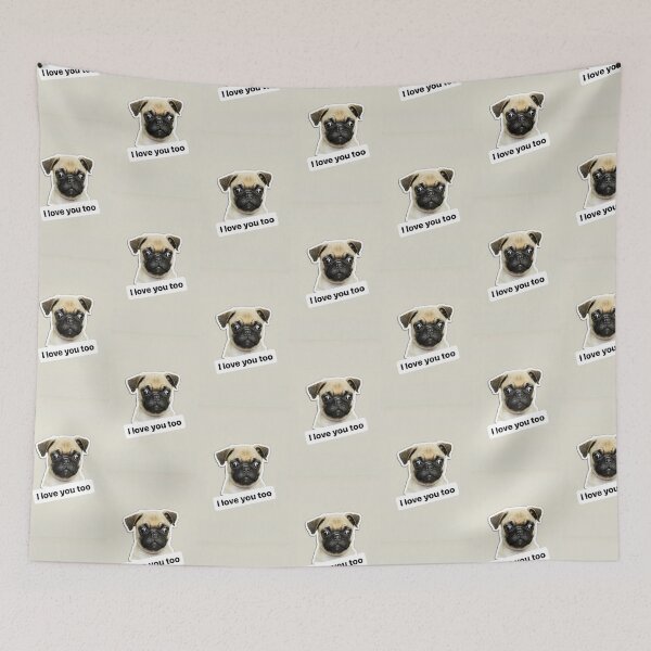 Item preview, I love you too funny text / pug /dog / puppy designed and sold by BiancaNeaguArt.