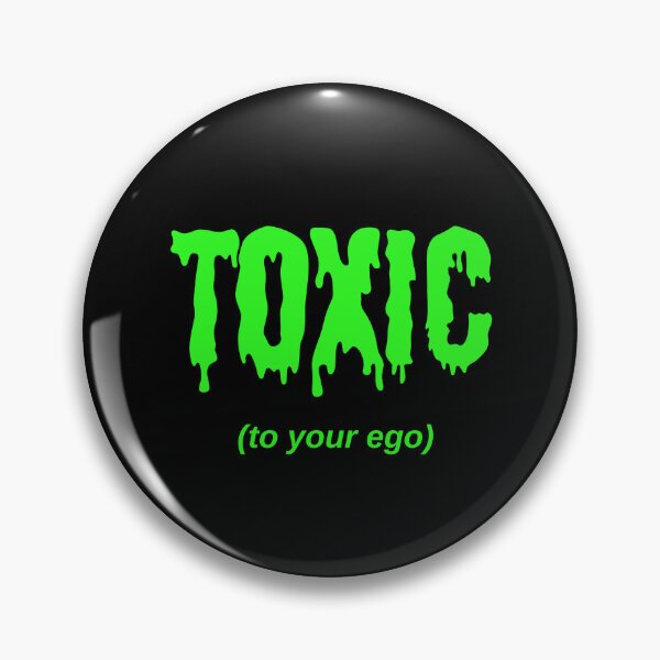 Item preview, TOXIC (to your ego) designed and sold by Jeeb-Arts.