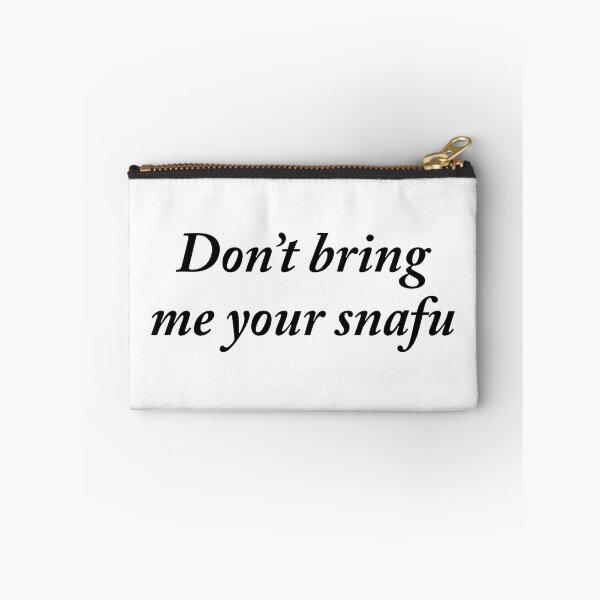 Item preview, DON'T BRING ME YOUR SNAFU designed and sold by GeorgeBanks.