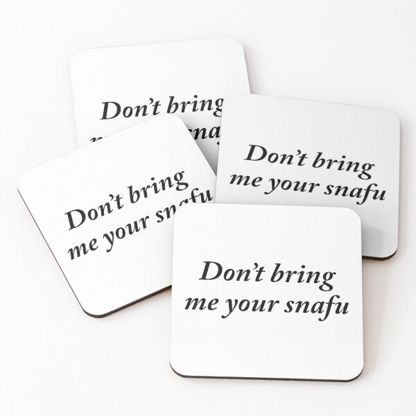 Item preview, DON'T BRING ME YOUR SNAFU designed and sold by GeorgeBanks.