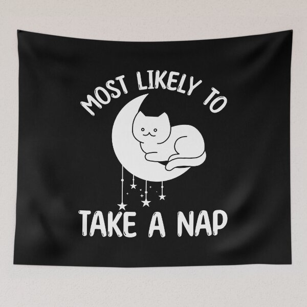 Item preview, Most Likely To Take a Nap designed and sold by RepublicOfFire.