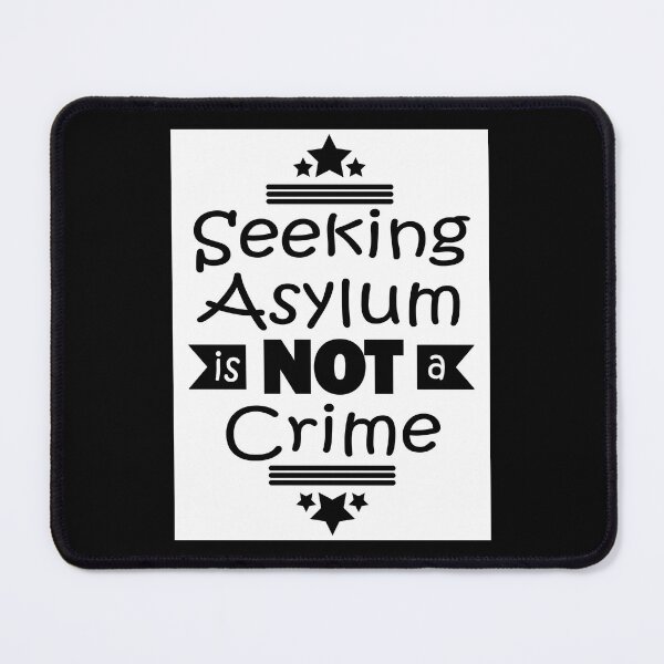 Item preview, Politics - Seeking Asylum is NOT a Crime designed and sold by mypolitics.
