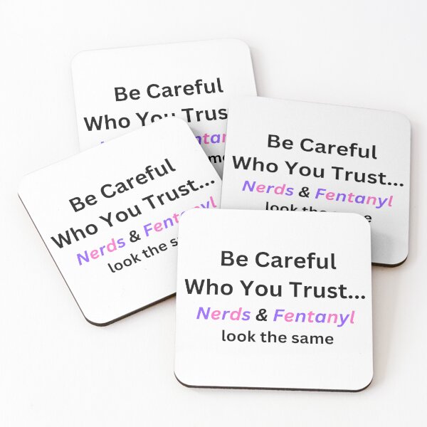 Item preview, Be Careful Who You Trust - Nerds & Fentanyl designed and sold by PoliticalArtist.