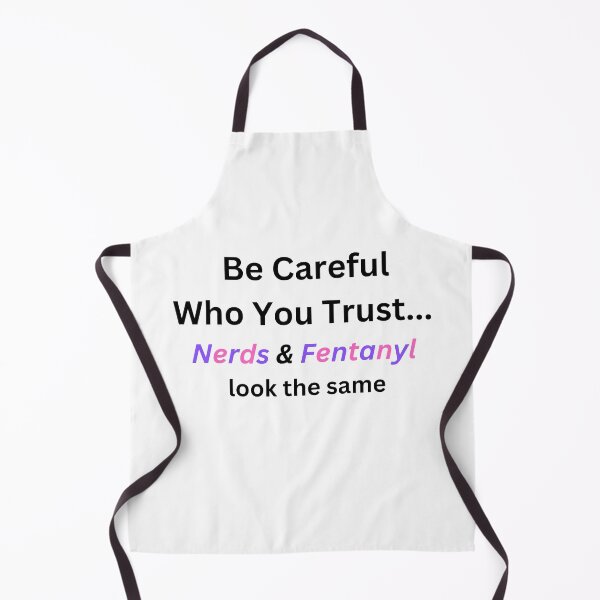 Item preview, Be Careful Who You Trust - Nerds & Fentanyl designed and sold by PoliticalArtist.