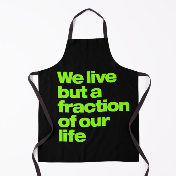 Item preview, We live but a fraction of our life. v.2 designed and sold by x1brett.