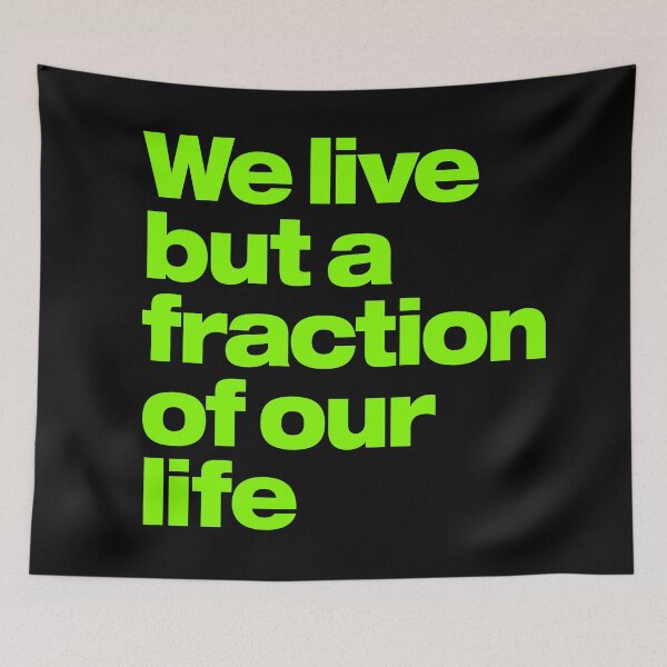 Item preview, We live but a fraction of our life. v.2 designed and sold by x1brett.