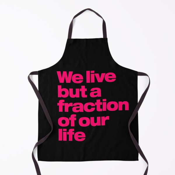 Item preview, We live but a fraction of our life. v.3 designed and sold by x1brett.