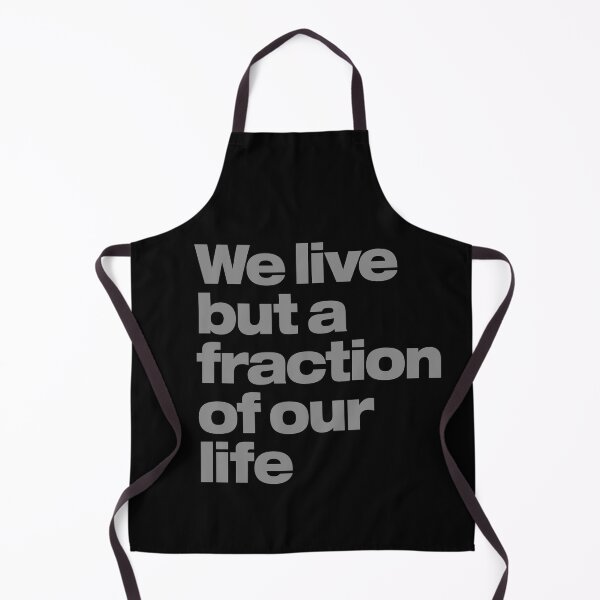 Item preview, We live but a fraction of our life. v.5 designed and sold by x1brett.