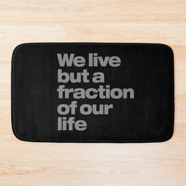 Item preview, We live but a fraction of our life. v.5 designed and sold by x1brett.