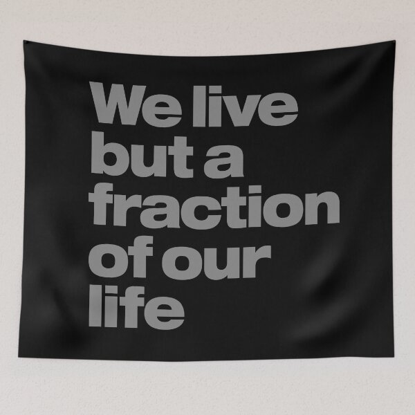 Item preview, We live but a fraction of our life. v.5 designed and sold by x1brett.