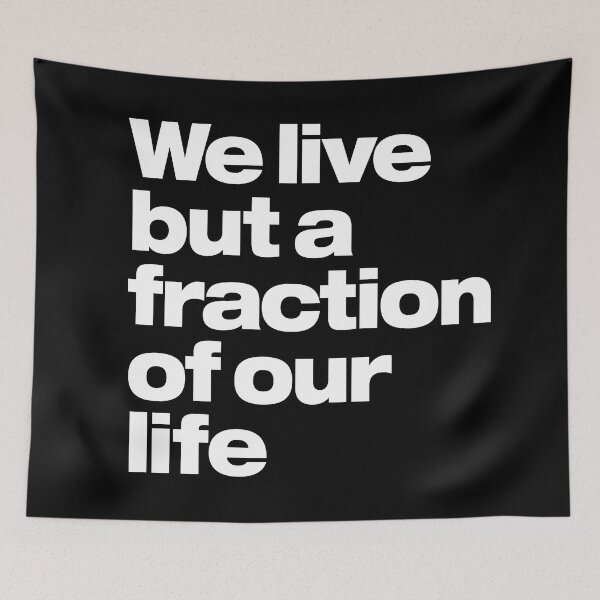Item preview, We live but a fraction of our life. v.9 designed and sold by x1brett.