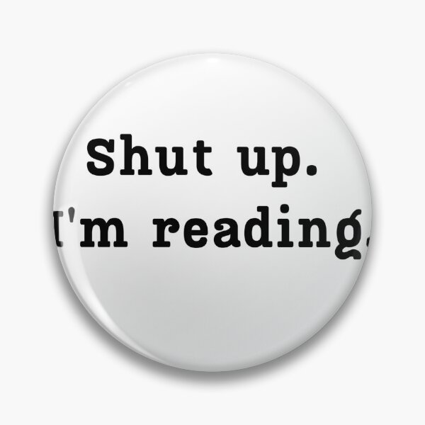 Item preview, Shut Up. I´m Reading. No More Interruptions designed and sold by Rebel-Design.