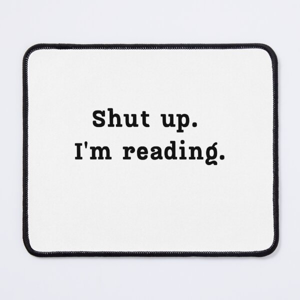 Item preview, Shut Up. I´m Reading. No More Interruptions designed and sold by Rebel-Design.