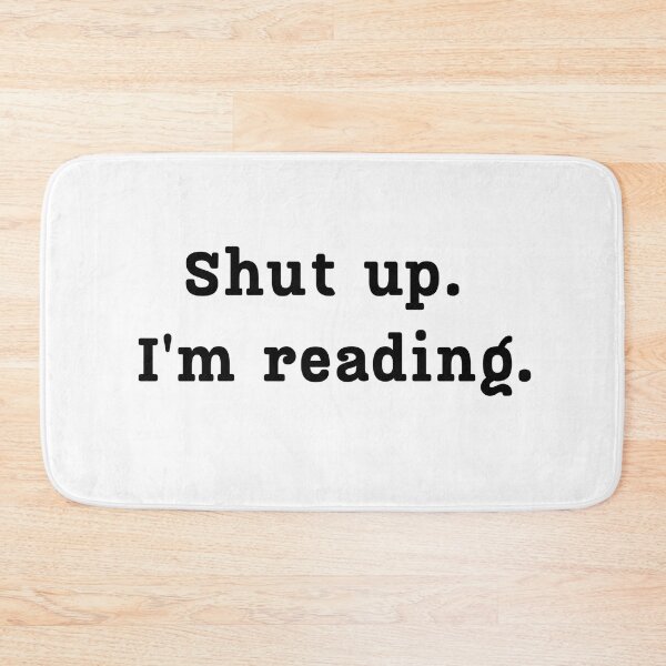 Item preview, Shut Up. I´m Reading. No More Interruptions designed and sold by Rebel-Design.