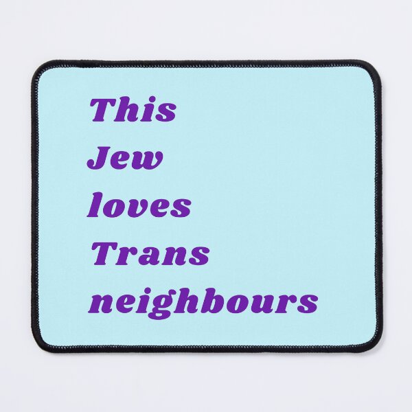 Item preview, This Jew Loves Trans Neighbours designed and sold by Devon Spier.