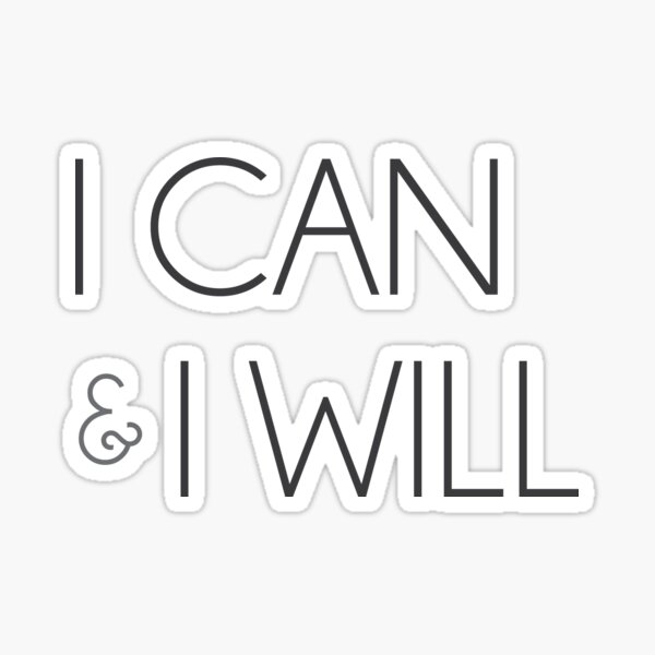 Item preview, I can and I will designed and sold by brookesamole.