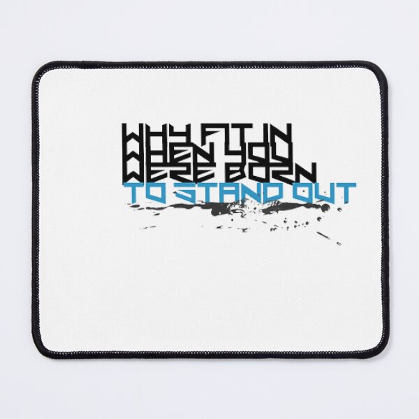 Item preview, why fit in when you were born to stand out designed and sold by KoumlisArt.