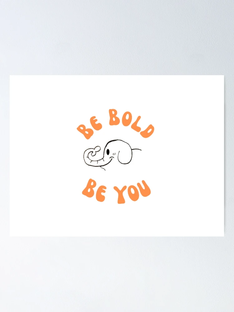 Thumbnail 1 of 3, Poster, Be Bold, Be YOU (Orange) designed and sold by RascalDesigns.