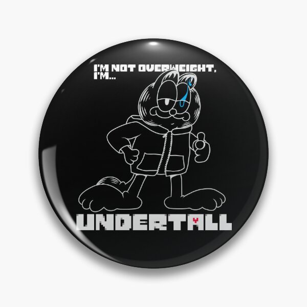 Item preview, He's not Overweight, He's Undertale! designed and sold by ToasterBath23.