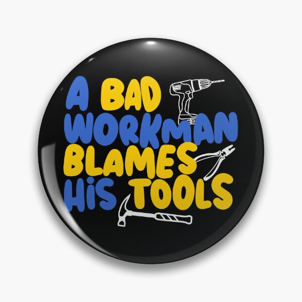 Item preview, A bad workman blames his tools, funny craftsman designed and sold by emmjott.