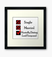 Mentally Dating Lord Farquaad Framed Print