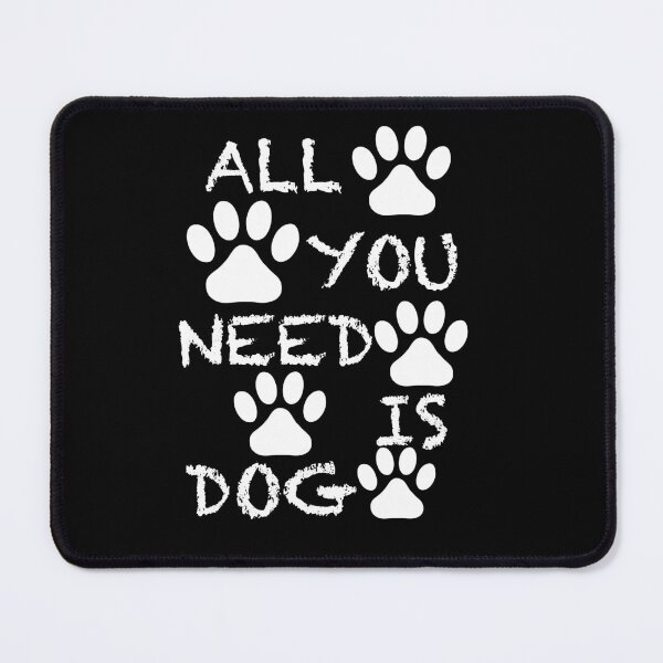 Item preview, All you Need is a Dog designed and sold by PurfectPredator.