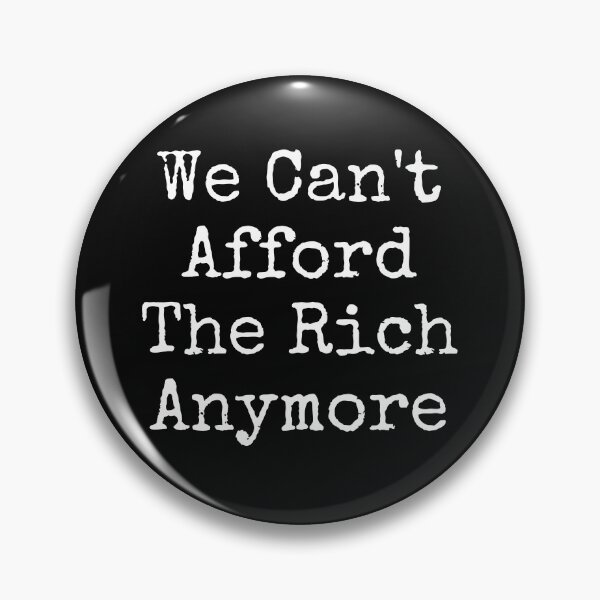 Item preview, We Can't Afford The Rich Anymore Slogan White Text Design designed and sold by EarthArtDesigns.