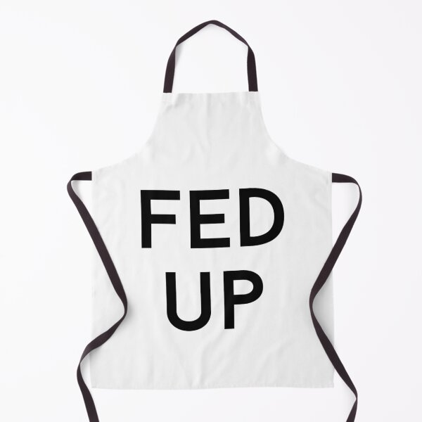 Item preview, fed up text graphic v1 white background designed and sold by fishpressink.