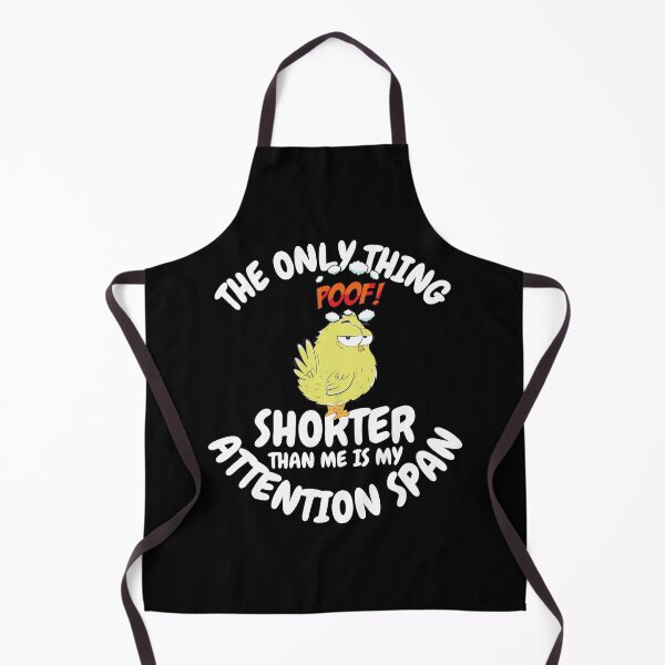 Item preview, The Only Thing Shorter Than Me Is My Attention Span Chicken designed and sold by my-green-gecko.
