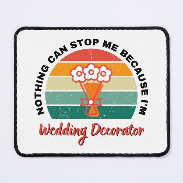 Item preview, Nothing Can Stop Me Because I'm Wedding Decorator designed and sold by DigitalMagShop.
