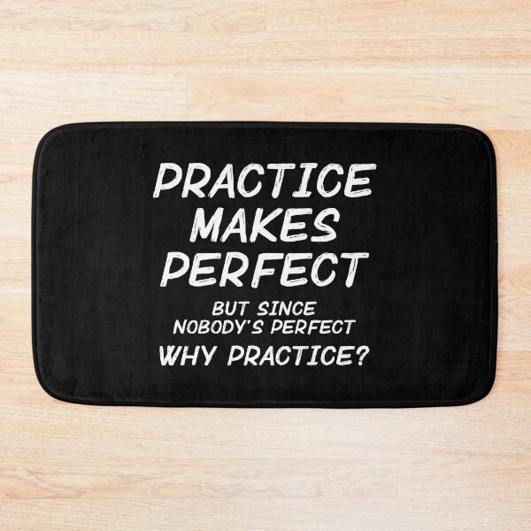 Item preview, Practice Makes Perfect designed and sold by Venus Complete.
