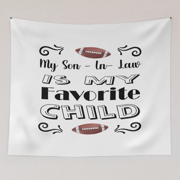 Item preview, My Son In Law Is My favorite Child designed and sold by davidmurtagh.