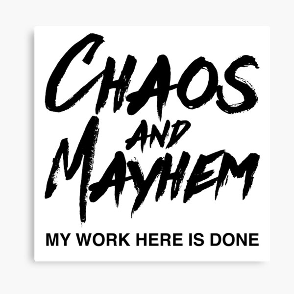 Chaos and Mayhem Canvas Print