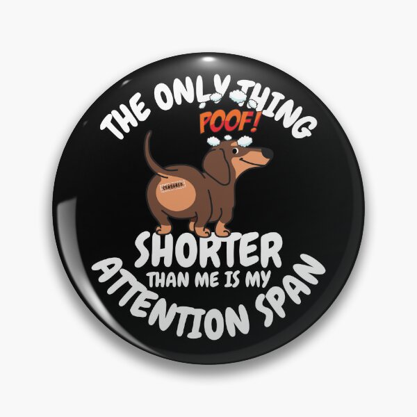 Item preview, The Only Thing Shorter Than Me Is My Attention Span Dog designed and sold by my-green-gecko.