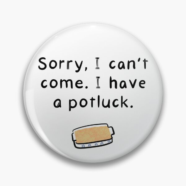 Item preview, Sorry, I Have A Potluck designed and sold by O1RSH.