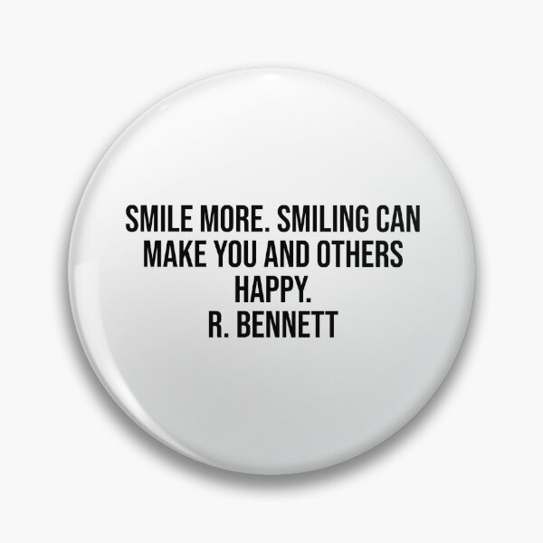 Item preview, Smile more. Smiling can make you and others happy. R. Bennett designed and sold by LiteraryQuotes.