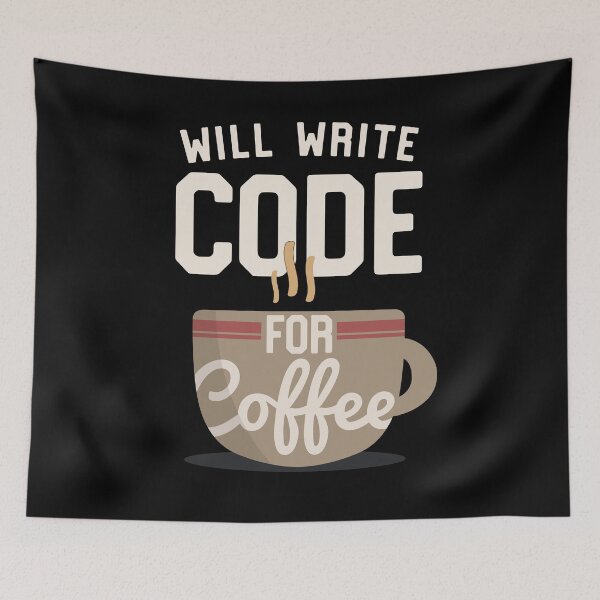Item preview, Will Write Code For Coffee Programmer Humor designed and sold by 14thFloor.