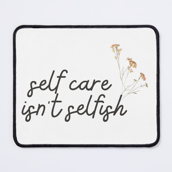 Item preview, Self care isn't selfish designed and sold by HalcyonFairy.