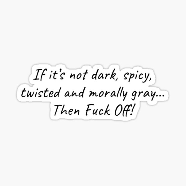 If It’s Not Dark & Twisted Sticker