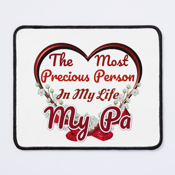 Item preview, The Most Precious Person In My Life "My Pa" designed and sold by Pebasfa.