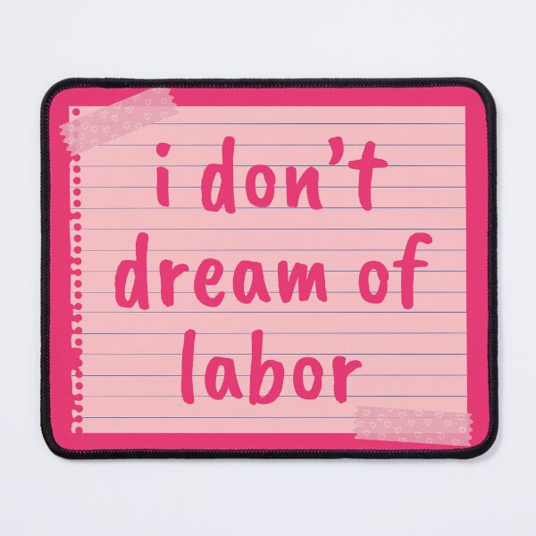 Item preview, I Don't Dream of Labor Pink Cutesy Note designed and sold by Pink Ribbon.