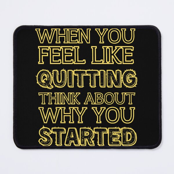 Item preview, When you feel like quitting think about why you started designed and sold by Drzamag.