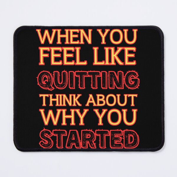Item preview, When you feel like quitting think about why you started designed and sold by Drzamag.