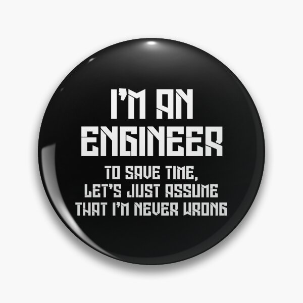 Item preview, I M An Engineer To Save Time Let S Just Assume That I M Never Wrong designed and sold by Mano-World.