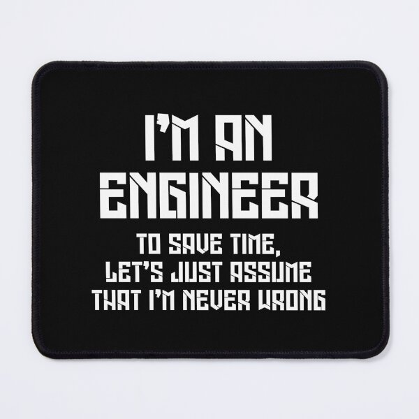 Item preview, I M An Engineer To Save Time Let S Just Assume That I M Never Wrong designed and sold by Mano-World.