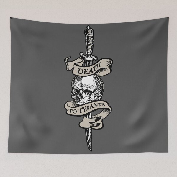 Item preview, Death to Tyrants designed and sold by ReaperShoppe.