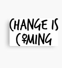 Change Is Coming Canvas Print