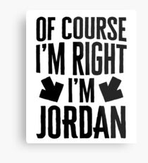 I’m Right I’m Jordan Sticker & T-Shirt - Gift For Jordan Metallbild