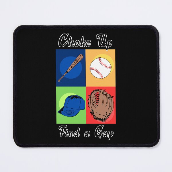 Item preview, Choke Up, Find a gap - Baseball designed and sold by brindled.